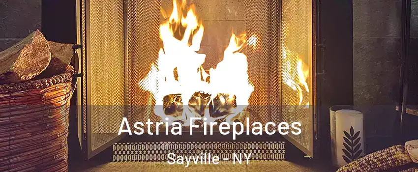  Astria Fireplaces Sayville - NY