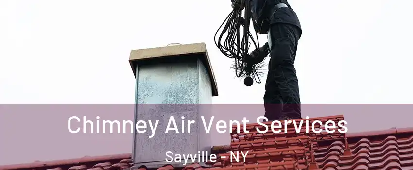  Chimney Air Vent Services Sayville - NY