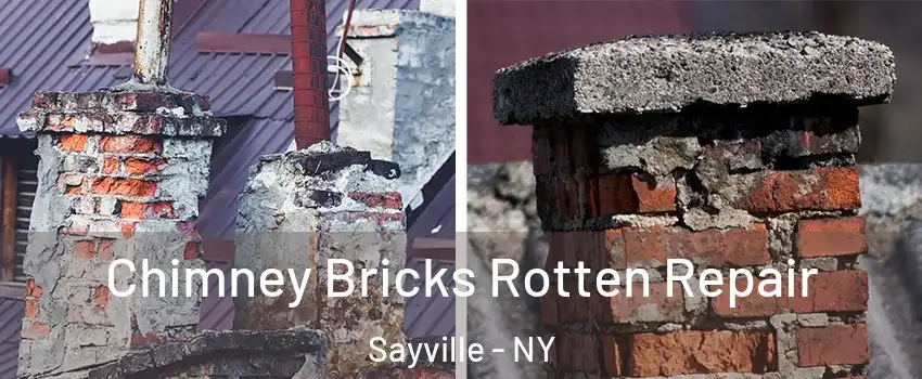 Chimney Bricks Rotten Repair Sayville - NY