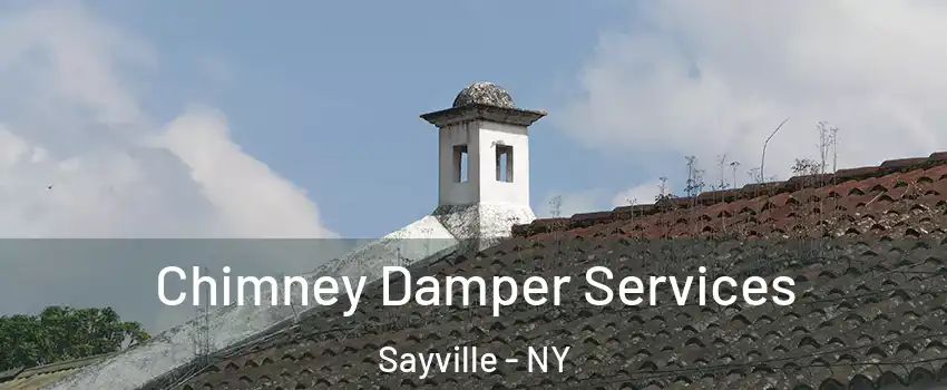 Chimney Damper Services Sayville - NY