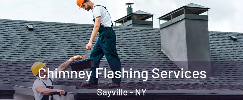 Chimney Flashing Services Sayville - NY