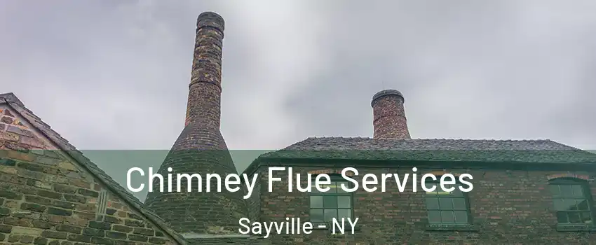 Chimney Flue Services Sayville - NY