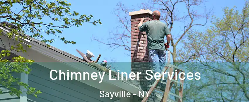 Chimney Liner Services Sayville - NY
