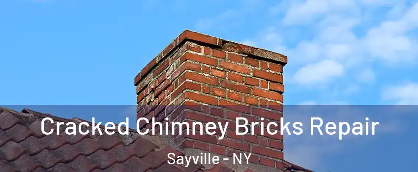 Cracked Chimney Bricks Repair Sayville - NY