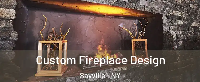 Custom Fireplace Design Sayville - NY