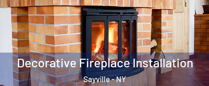 Decorative Fireplace Installation Sayville - NY
