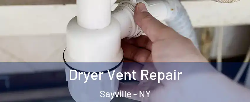 Dryer Vent Repair Sayville - NY