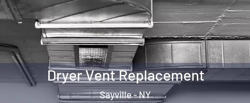Dryer Vent Replacement Sayville - NY