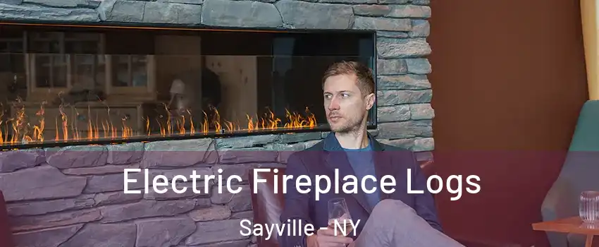  Electric Fireplace Logs Sayville - NY