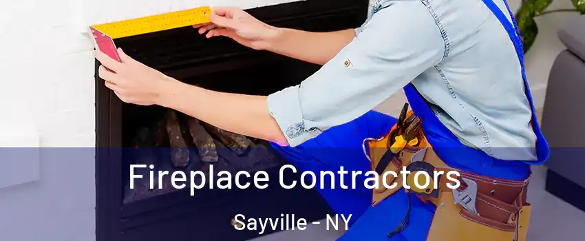 Fireplace Contractors Sayville - NY