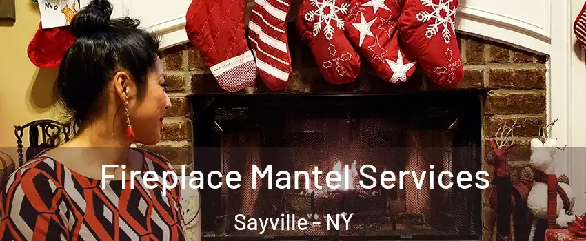 Fireplace Mantel Services Sayville - NY