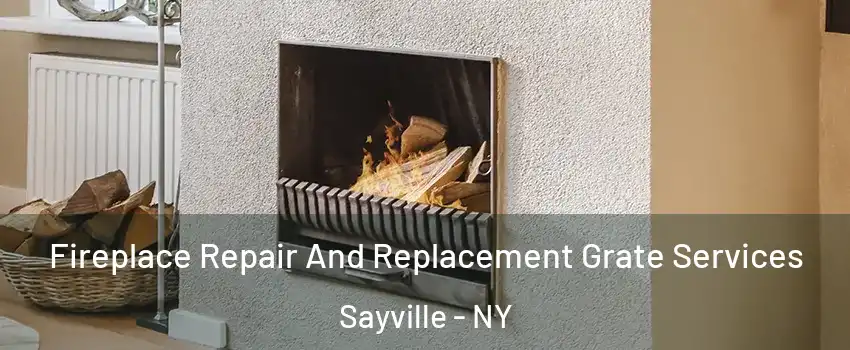 Fireplace Repair And Replacement Grate Services Sayville - NY