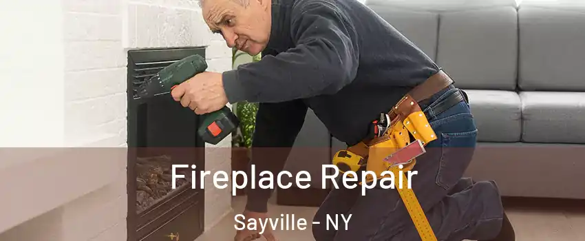 Fireplace Repair Sayville - NY