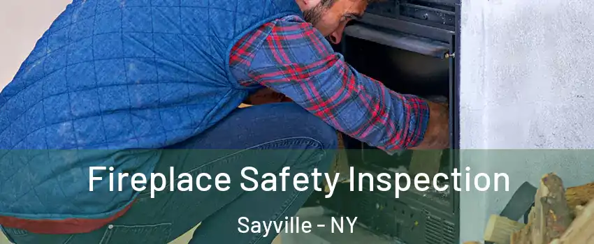 Fireplace Safety Inspection Sayville - NY