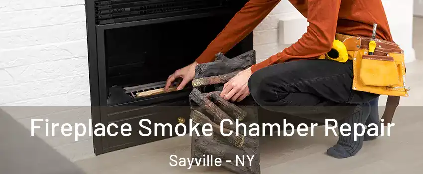 Fireplace Smoke Chamber Repair Sayville - NY