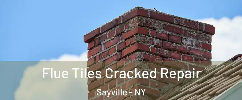 Flue Tiles Cracked Repair Sayville - NY