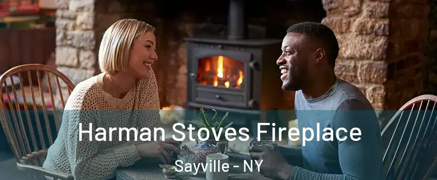 Harman Stoves Fireplace Sayville - NY