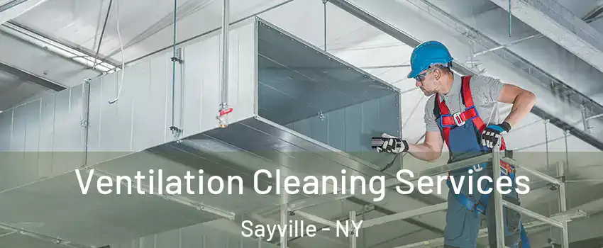  Ventilation Cleaning Services Sayville - NY