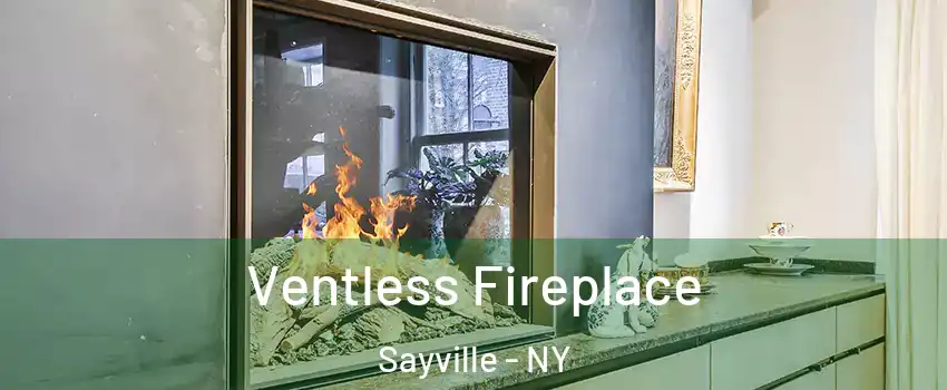 Ventless Fireplace Sayville - NY