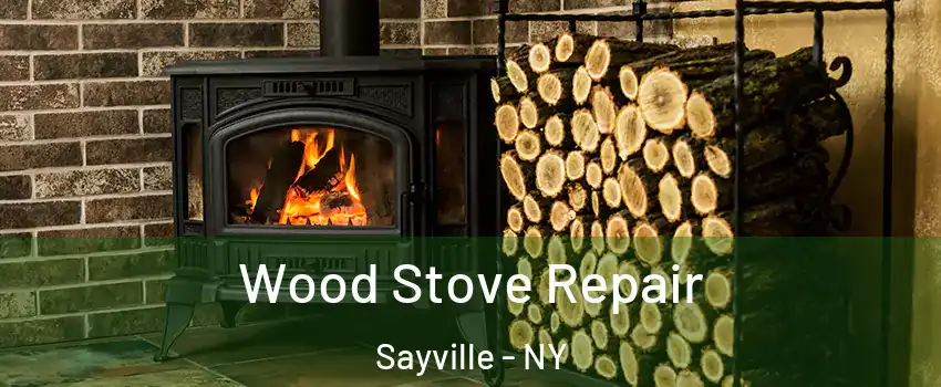 Wood Stove Repair Sayville - NY